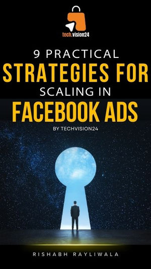 9 practical strategies for scaling in Facebook Ads